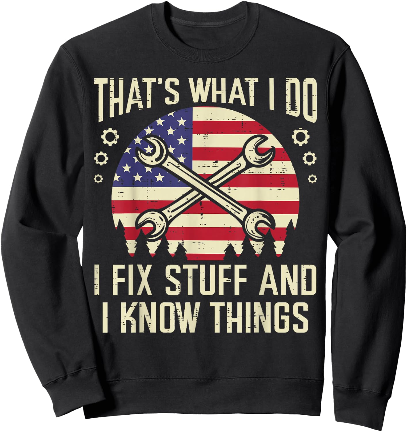 Thats What I Do Fix Stuff USA Flag Car Mechanic Garage Men Sweatshirt - Sweatshirt | Black