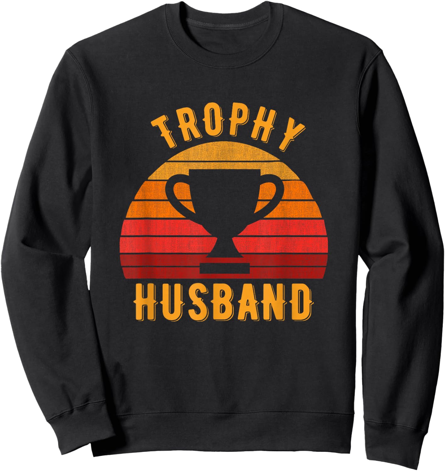 Funny design of trophy husband for cool man Sweatshirt - Sweatshirt | Black