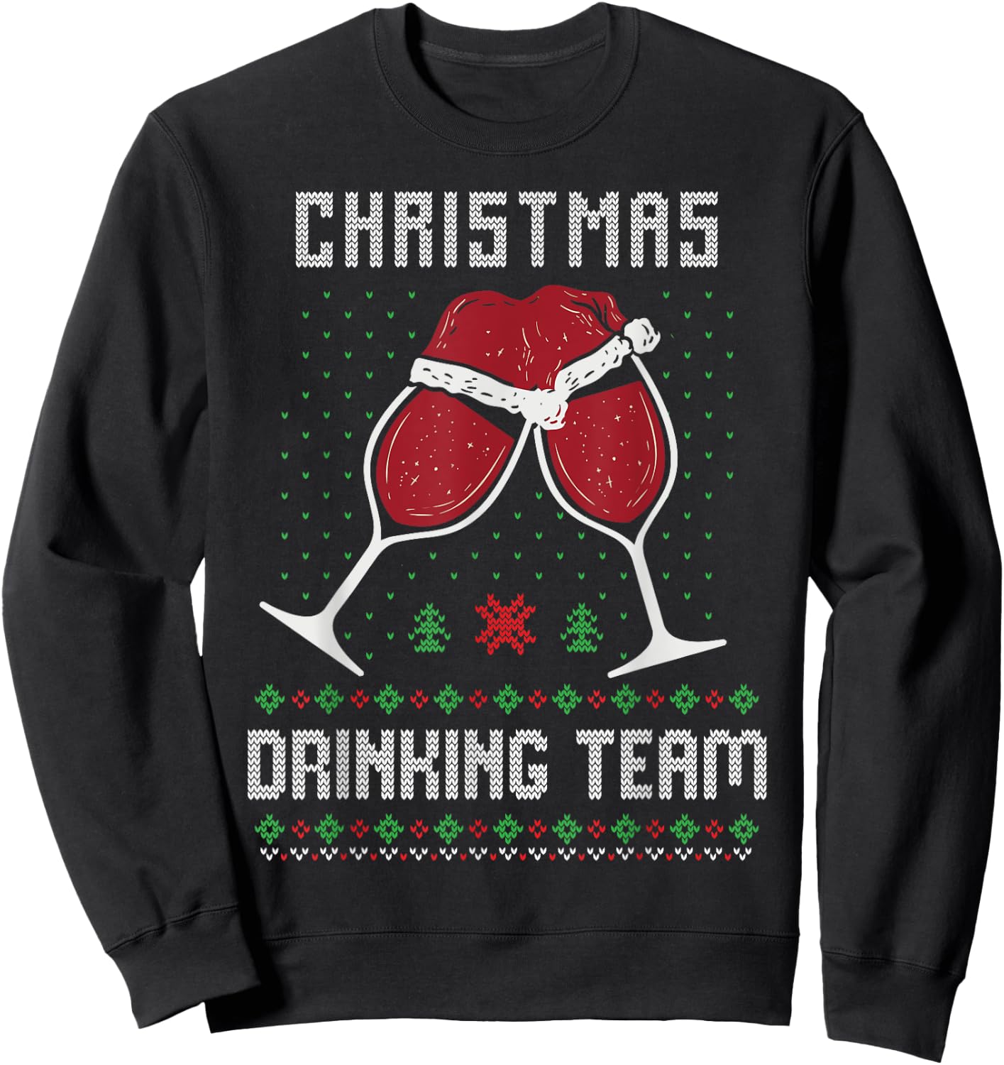 Ugly Christmas Sweater Alcohol Drink Beer Drinking Team Wine Sweatshirt - Sweatshirt | Black