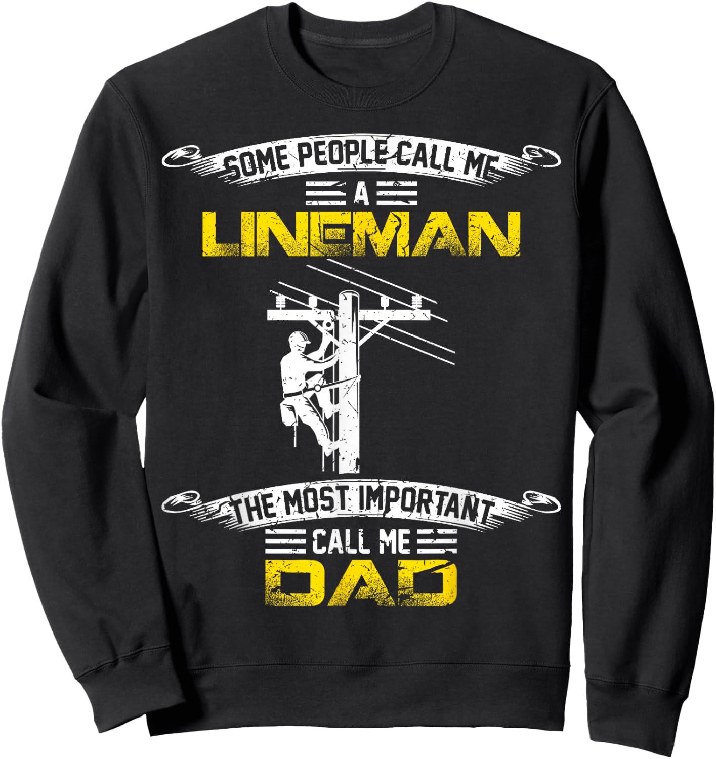 Vintage Most Important Call Me Dad Funny Lineman Daddy Gift Sweatshirt - Sweatshirt | Black