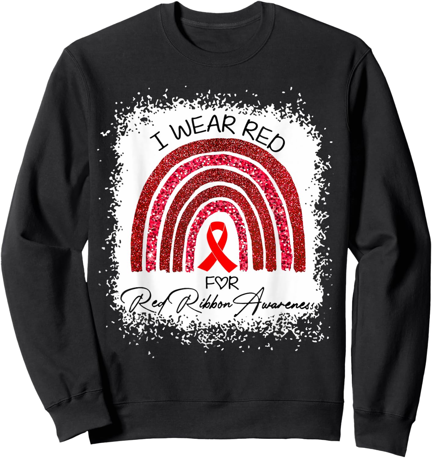 Bleached We Wear Red For Red Ribbon Week Awareness Rainbow Sweatshirt - Sweatshirt | Black