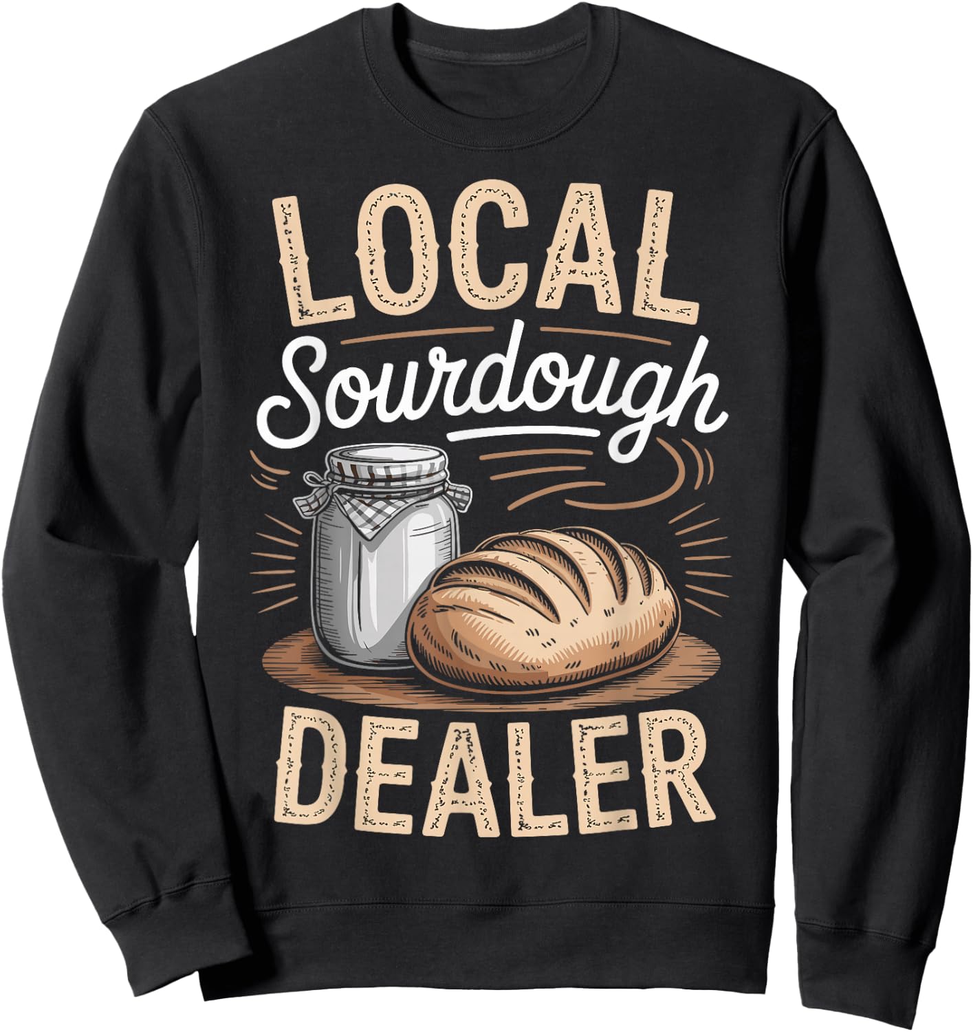 Sourdough Starter Funny Sourdough Bread Baker Funny Jar Sweatshirt - Sweatshirt | Black