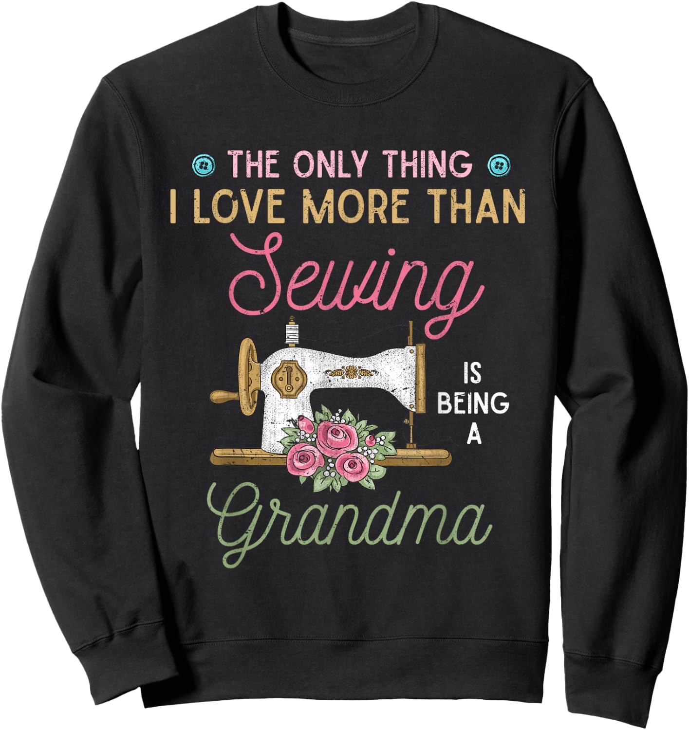 Das einzige was ich liebe mehr als Oma zu sein Sewing Sweatshirt - Sweatshirt | Black