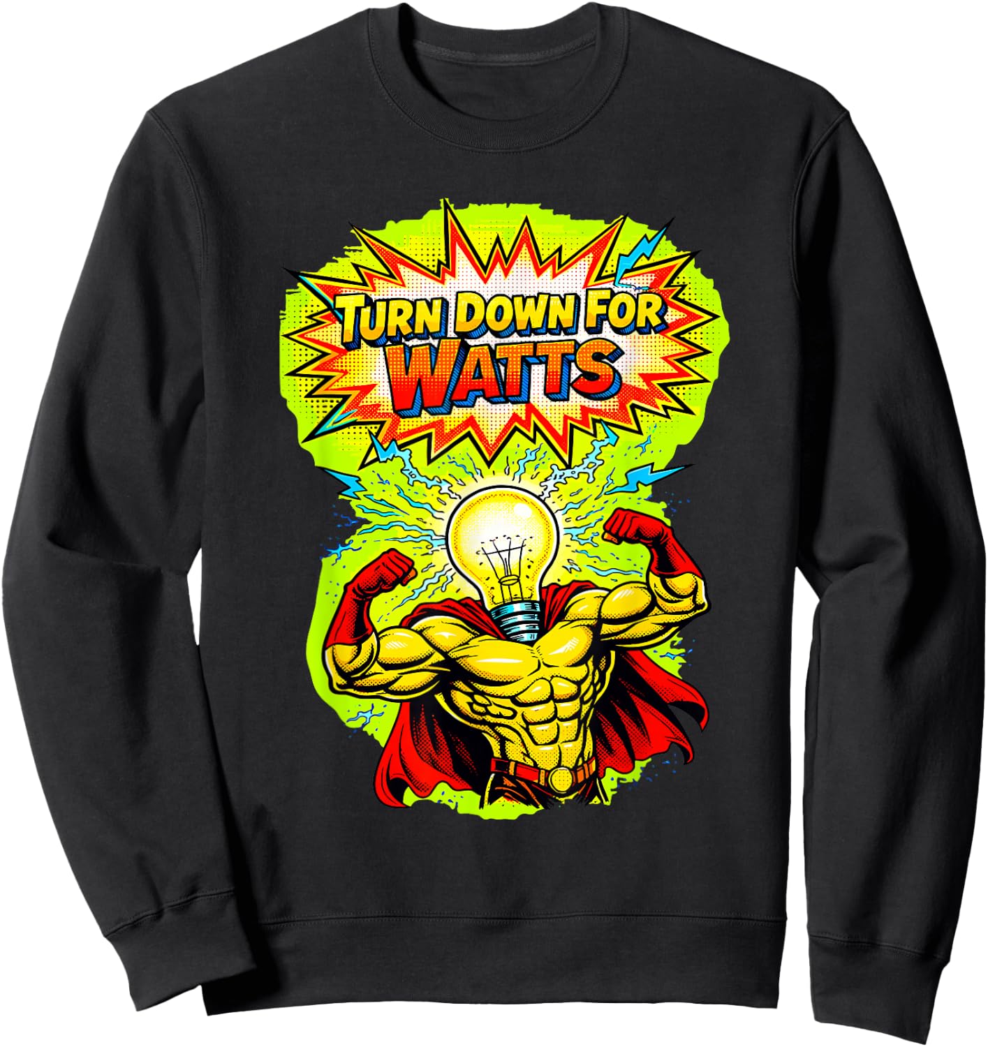 Turn Down for Watts Light Bulb Superhero Comic Book Style Sweatshirt - Sweatshirt | Black