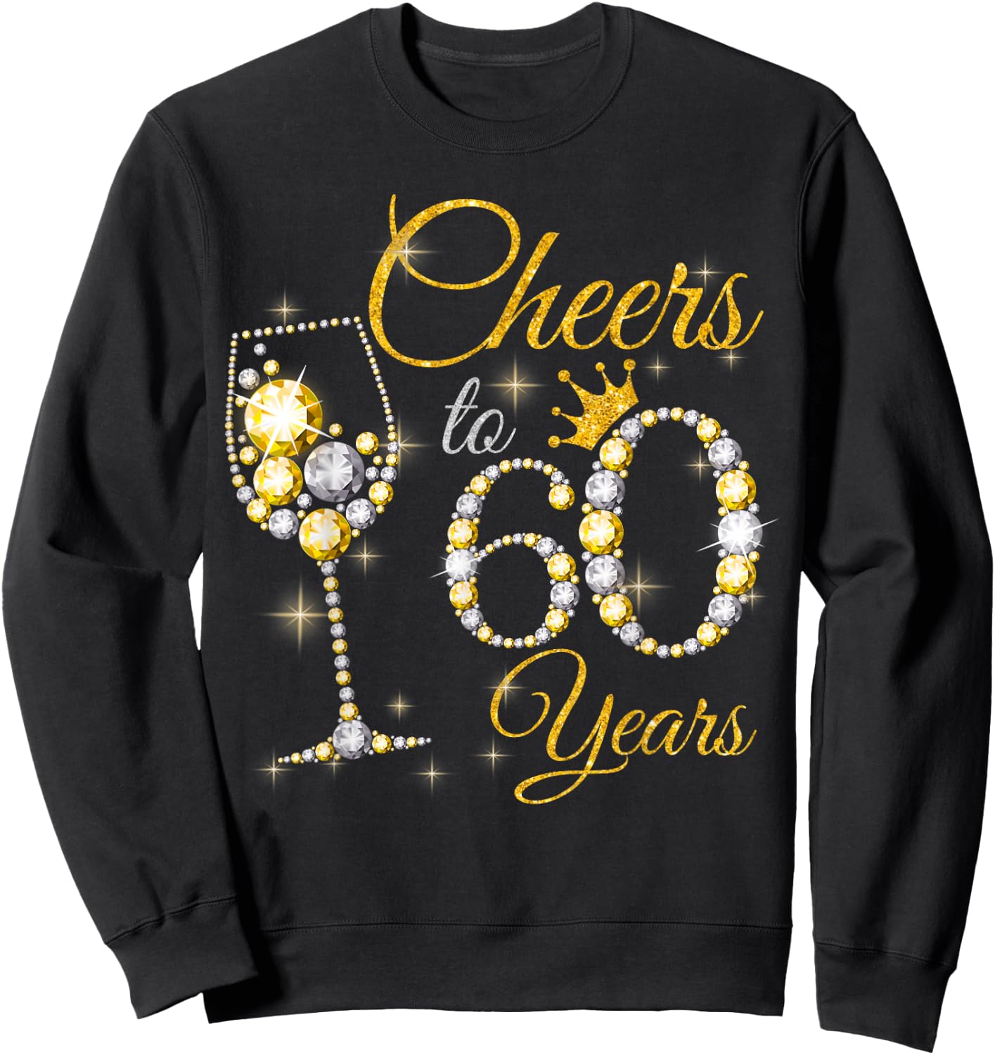 Cheers To 60 Years Old 60th Birthday Queen Diamond Sweatshirt - Sweatshirt | Black