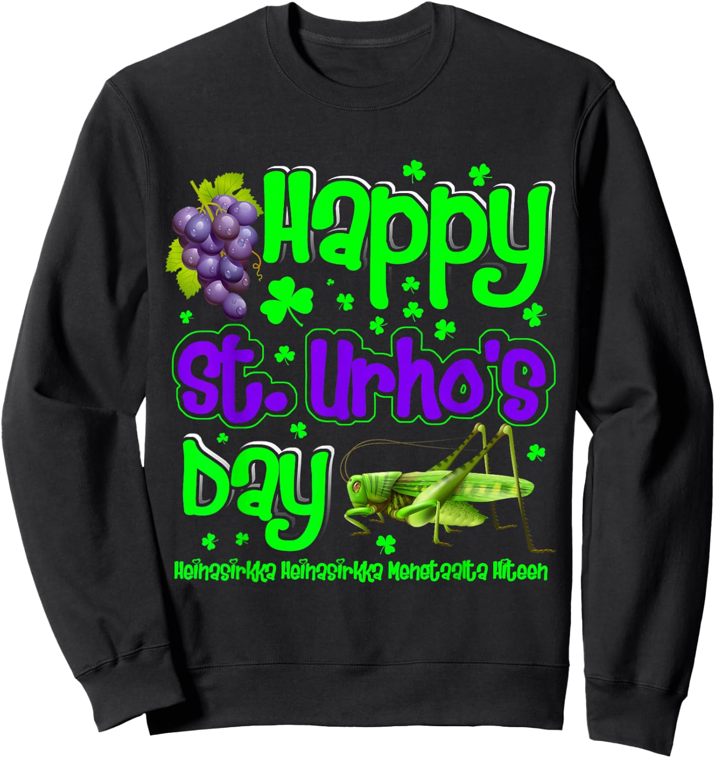 Happy St Urho's Day T Shirt Funny Gift Sweatshirt - Sweatshirt | Black