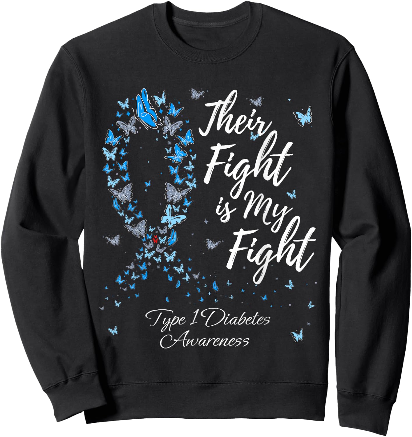 Their Fight Is My Fight T1D Type 1 Diabetes Awareness Sweatshirt - Sweatshirt | Black