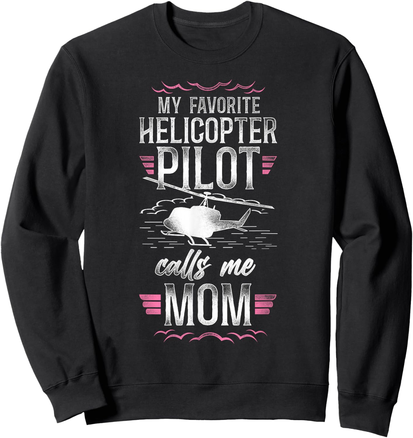 Helicopter Pilot Mom Mother Vintage My Favorite Helicopter Sweatshirt - Sweatshirt | Black