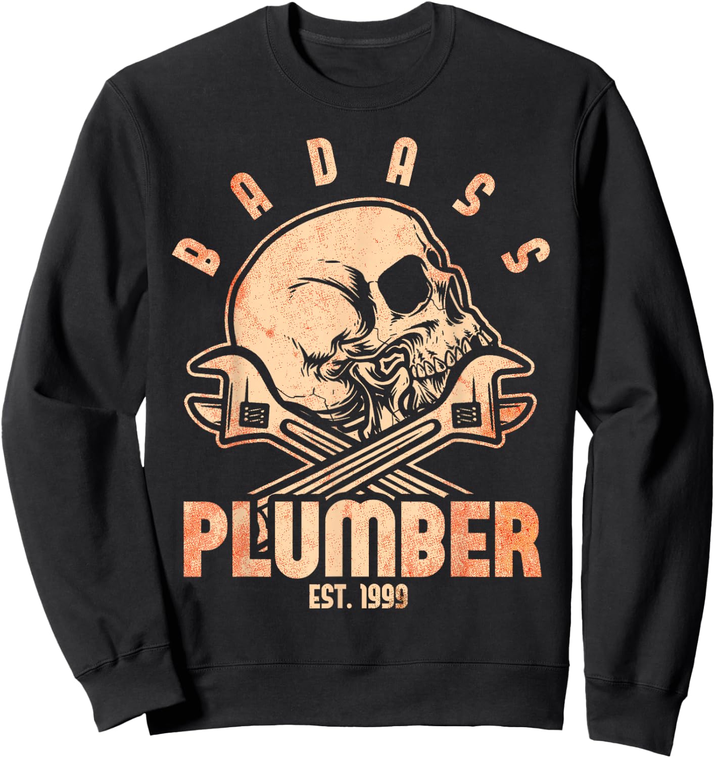 Badass Plumber Est. 1999 Funny Plumbing Sweatshirt - Sweatshirt | Black