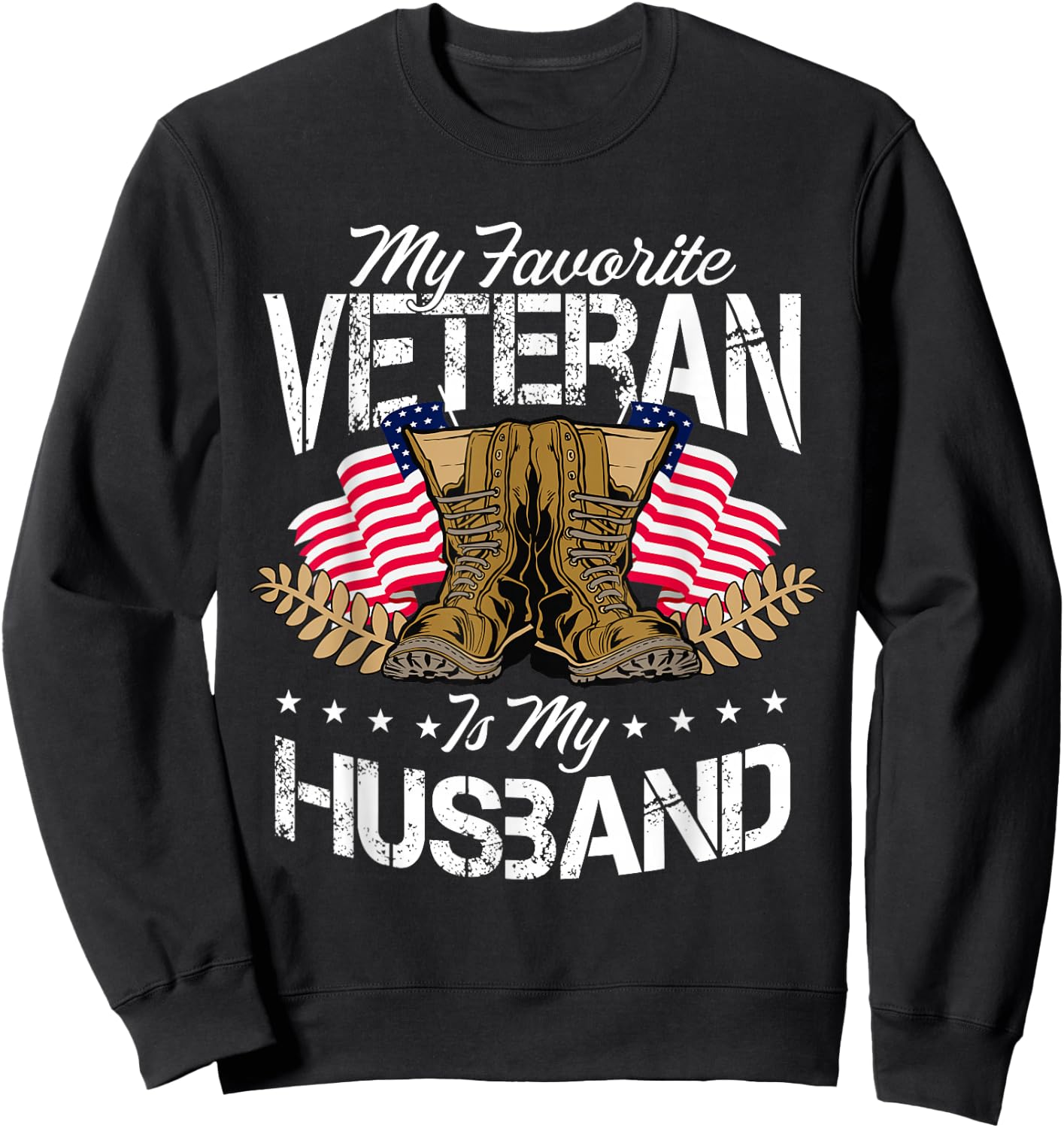 My Favorite Veteran is My Husband Sweatshirt - Sweatshirt | Black