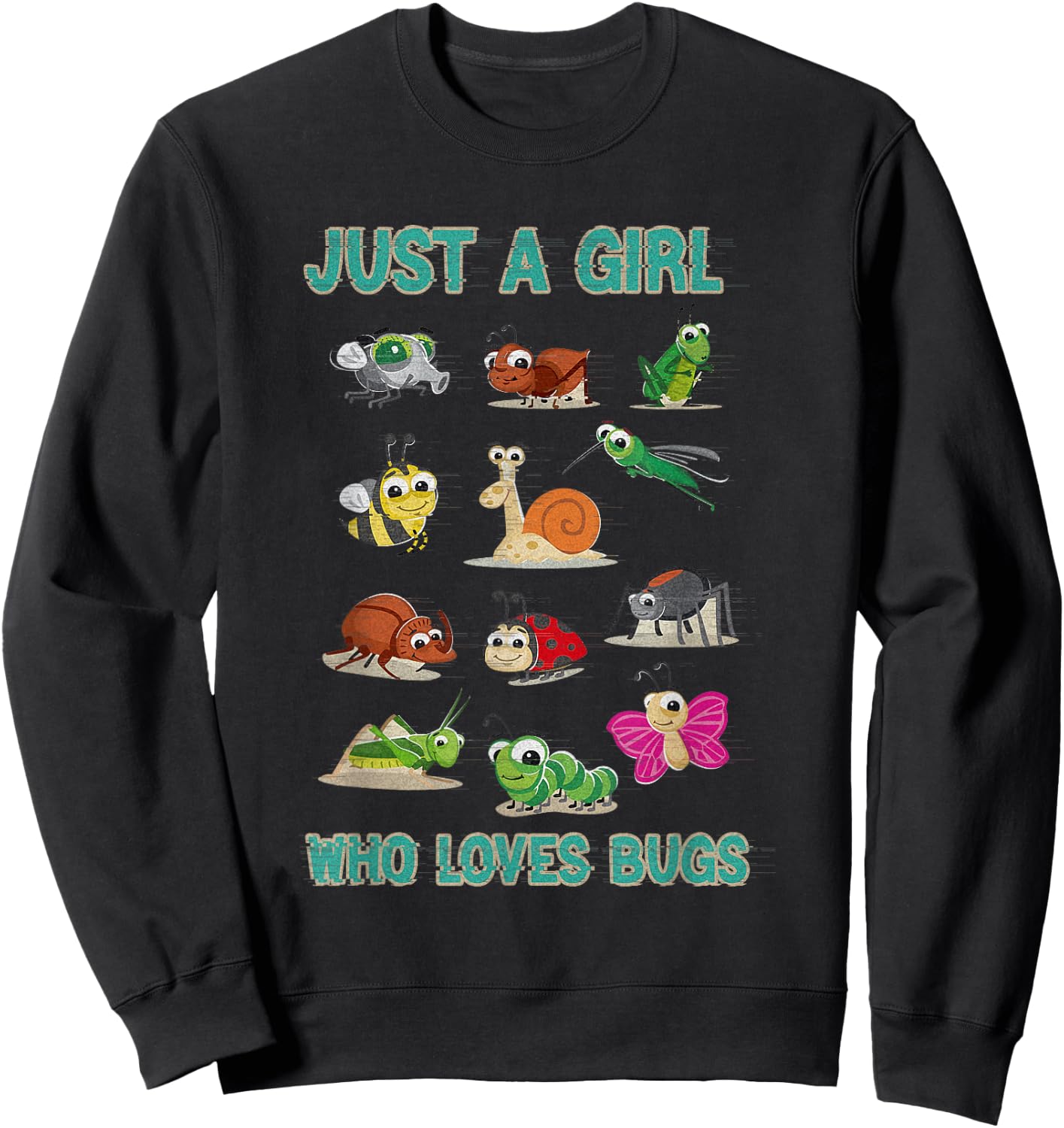 Just A Girl Who Loves Bugs For Insect Lover Designs Sweatshirt - Sweatshirt | Black