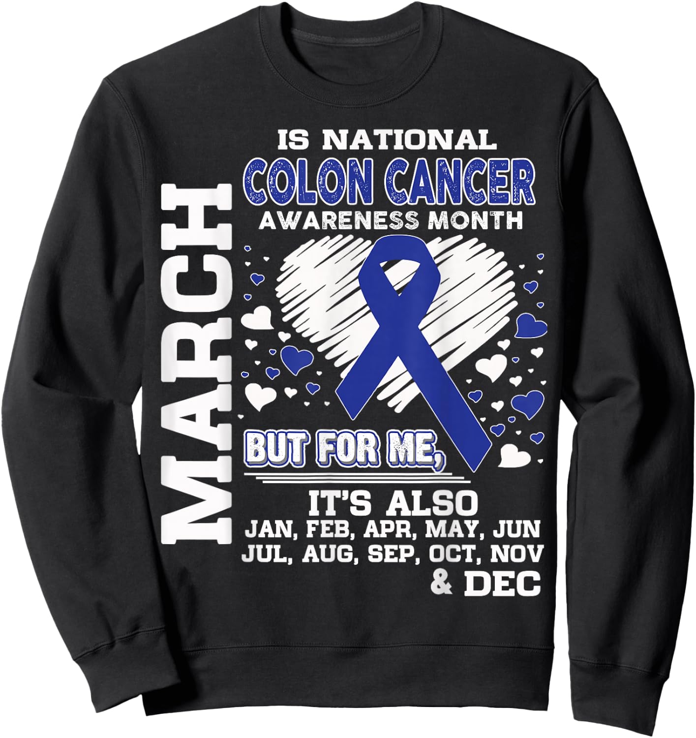 March is National Colon Cancer Awareness Month shirt Sweatshirt - Sweatshirt | Black