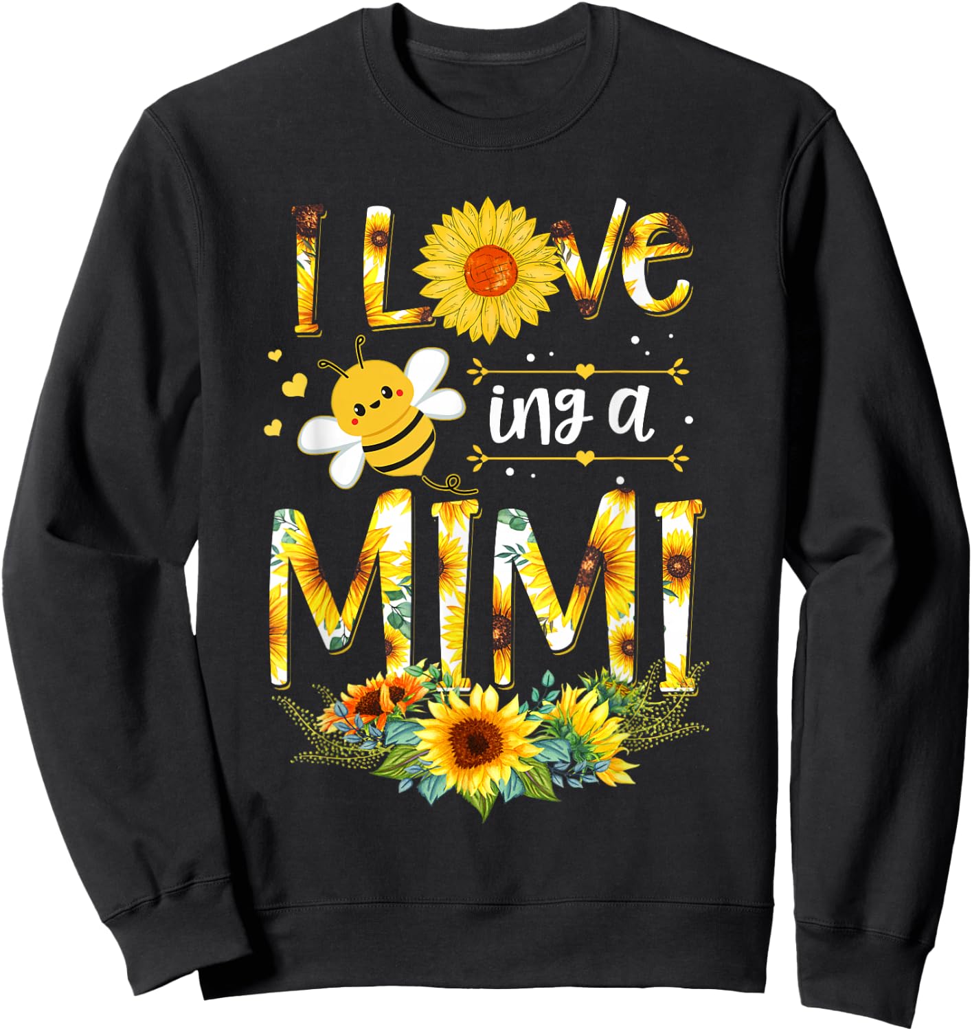 I Love Being A Mimi Sunflower Bee Mother's Day Sweatshirt - Sweatshirt | Black