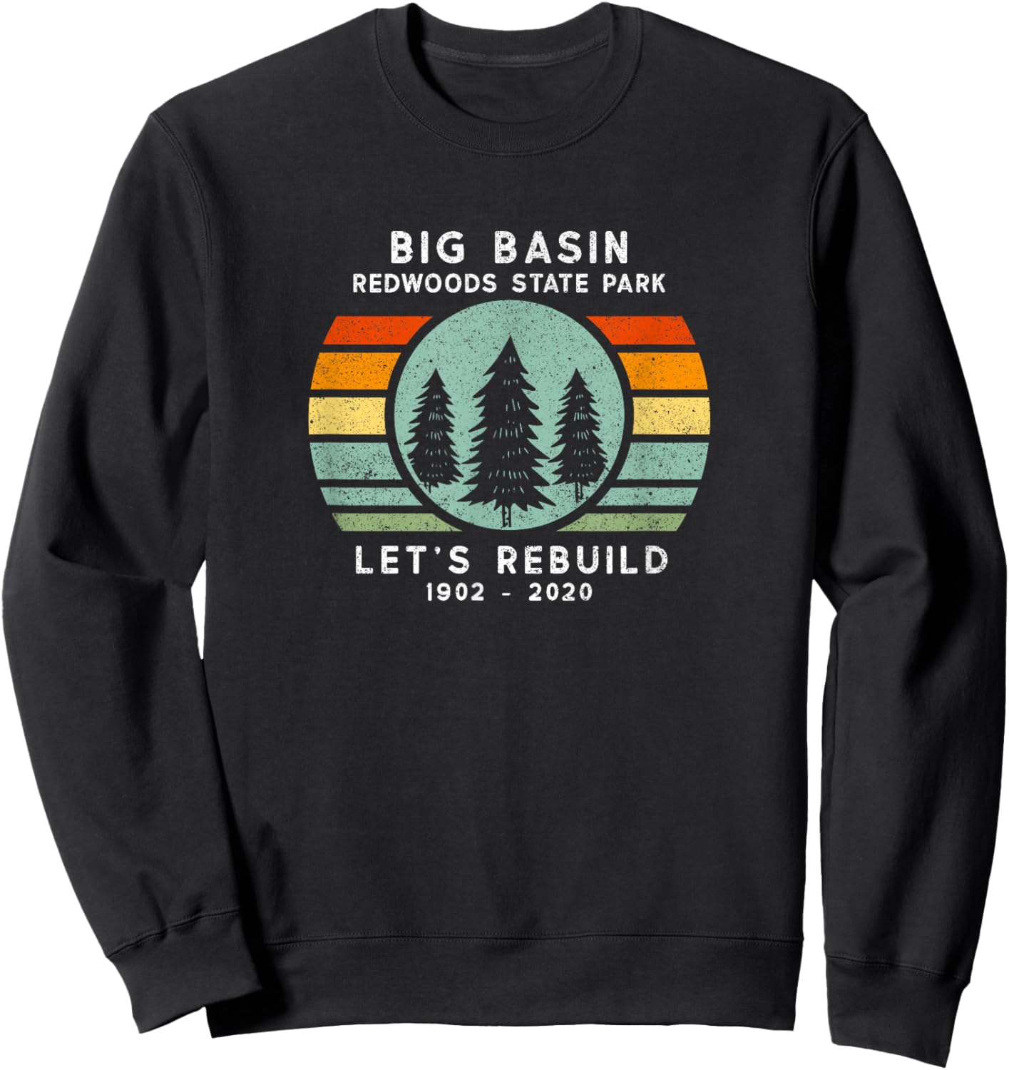 Big Basin State Park Let's Rebuild Sweatshirt - Sweatshirt | Black