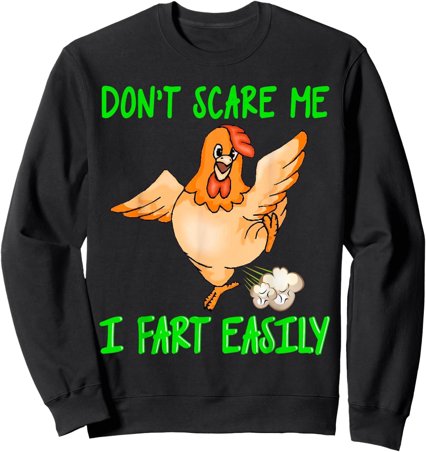 Don't Scare Me I Fart Easily Funny Fart Joke Chicken Sweatshirt - Sweatshirt | Black