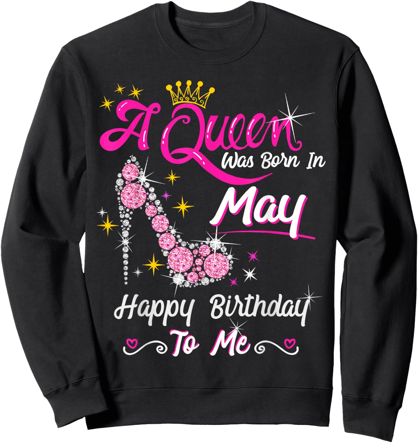 A Queen was Born in May Happy Birthday to Me High Heel Sweatshirt - Sweatshirt | Black