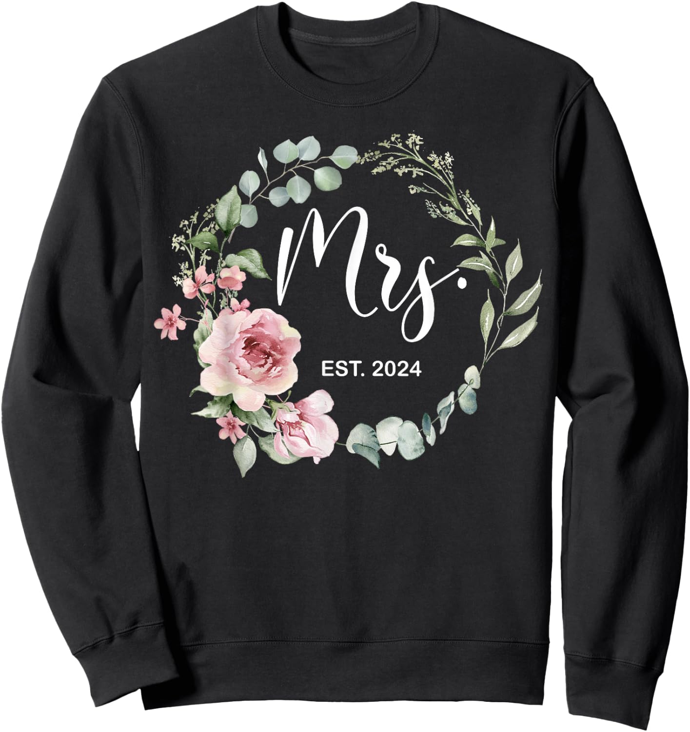 Mrs. Est. 2024 Just Married Wedding Wife Mr & Mrs Women Sweatshirt - Sweatshirt | Black