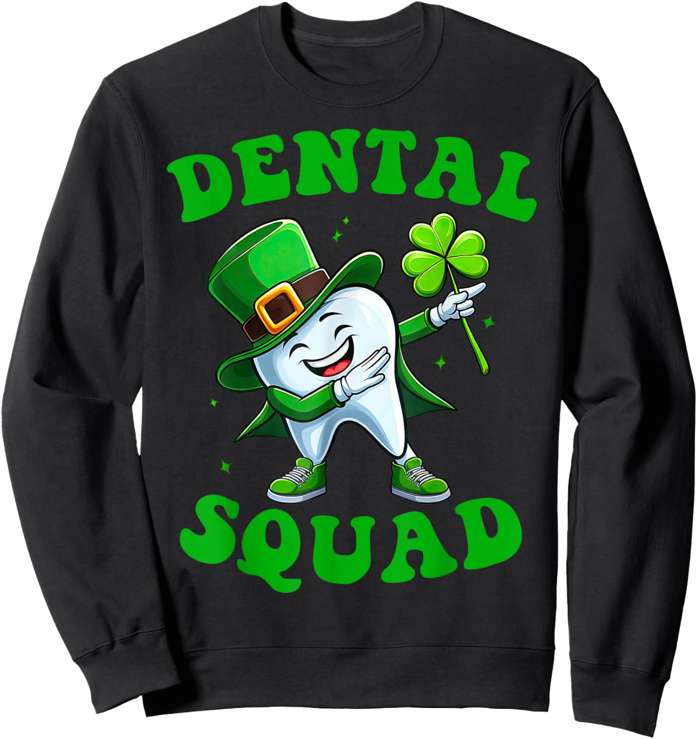 Dabbing Teeth St Patrick Day Dental Squad Irish Dentist Sweatshirt - Sweatshirt | Black