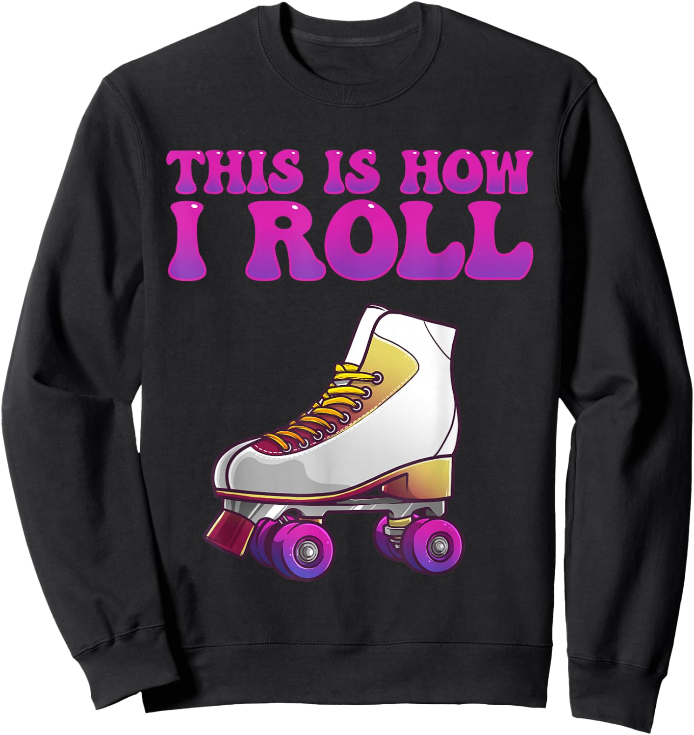 Cool Roller Skating Women Girls Roller Skate Lovers Sweatshirt - Sweatshirt | Black