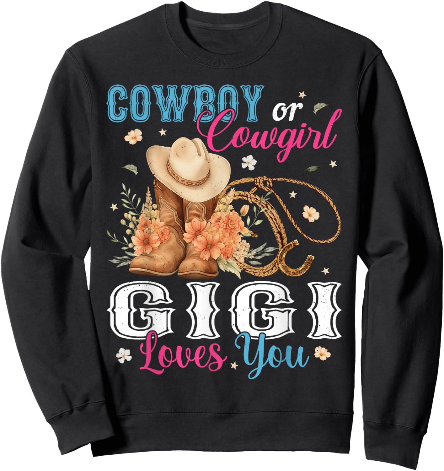 Cowboy Or Cowgirl Gigi Loves You Gender Reveal Party Sweatshirt - Sweatshirt | Black