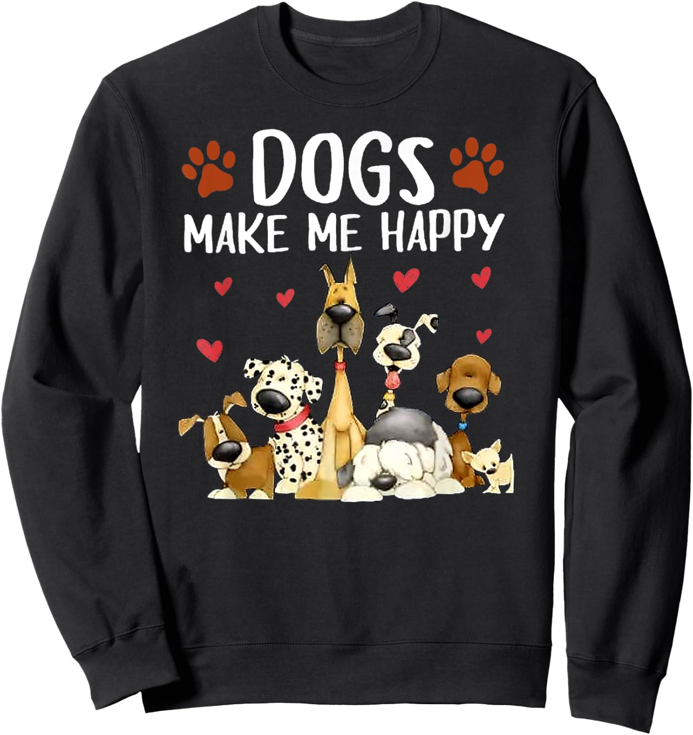 Dogs make me Happy - For Doglovers - Cute Puppy Puppies Sweatshirt - Sweatshirt | Black