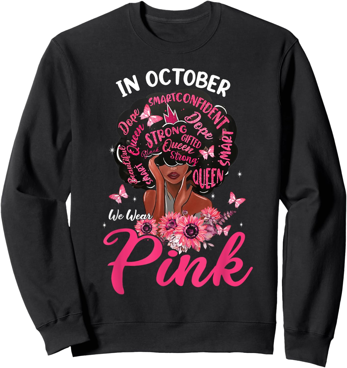 In October We Wear Pink Afro Hair Black Queen Breast Cancer Sweatshirt - Sweatshirt | Black