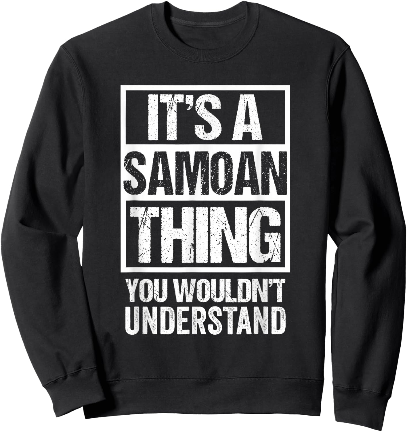 It's A Samoan Thing You Wouldn't Understand Samoa Sweatshirt - Sweatshirt | Black