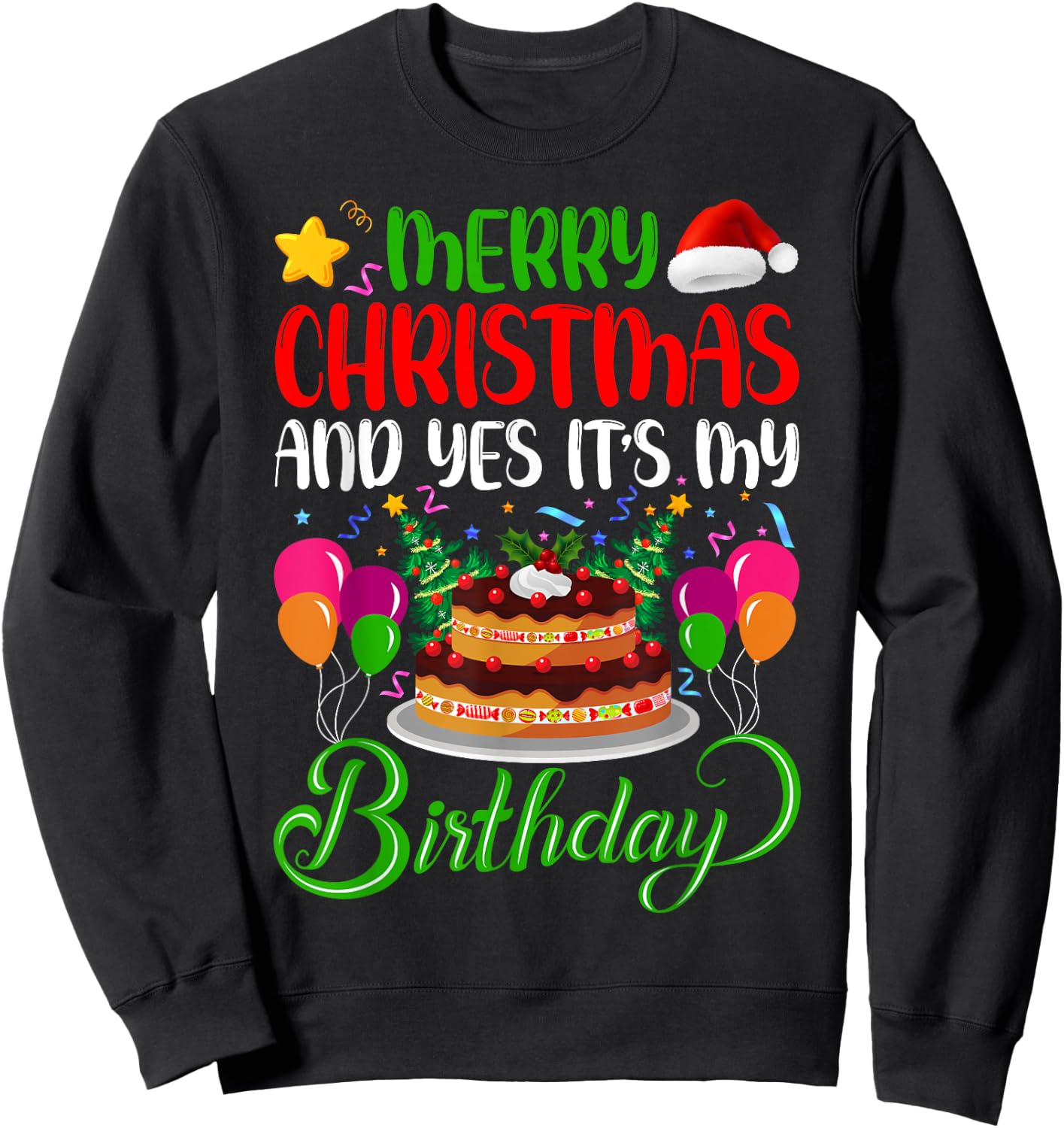 Merry Christmas And Yes It’s My Birthday Sweatshirt - Sweatshirt | Black