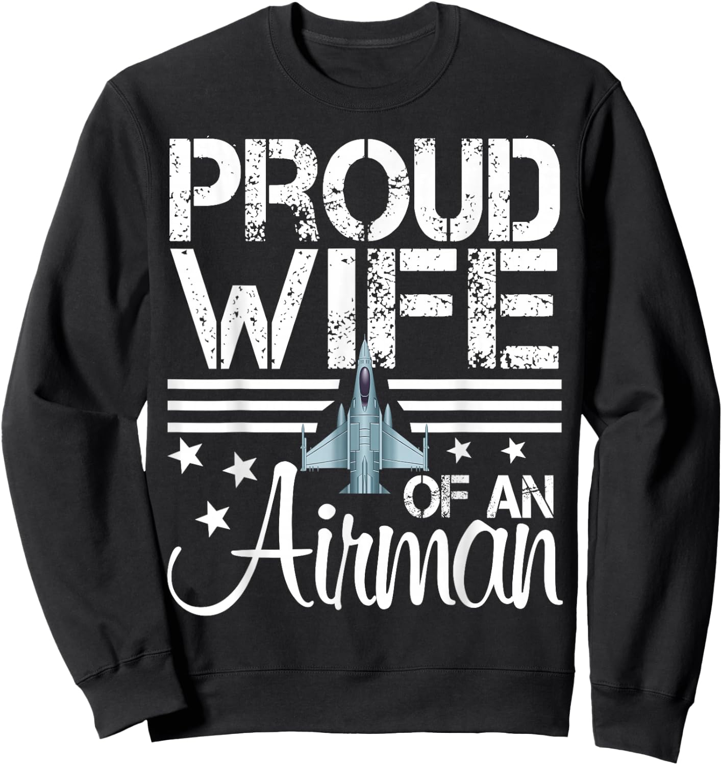 Proud Wife of An Airman Jet Plane Pilot Sweatshirt - Sweatshirt | Black