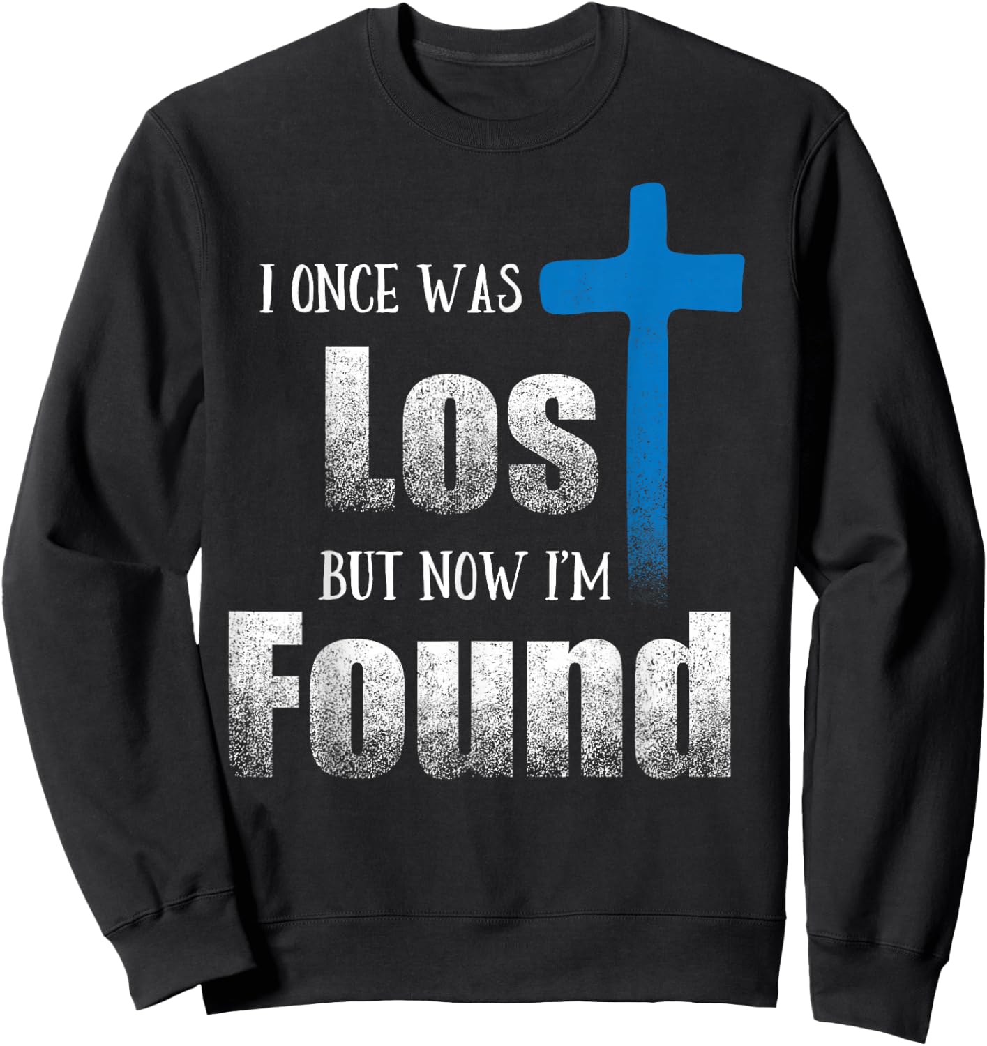 I Once Was Lost But Now I’m Found Christian Luke 15:32 Cross Sweatshirt - Sweatshirt | Black