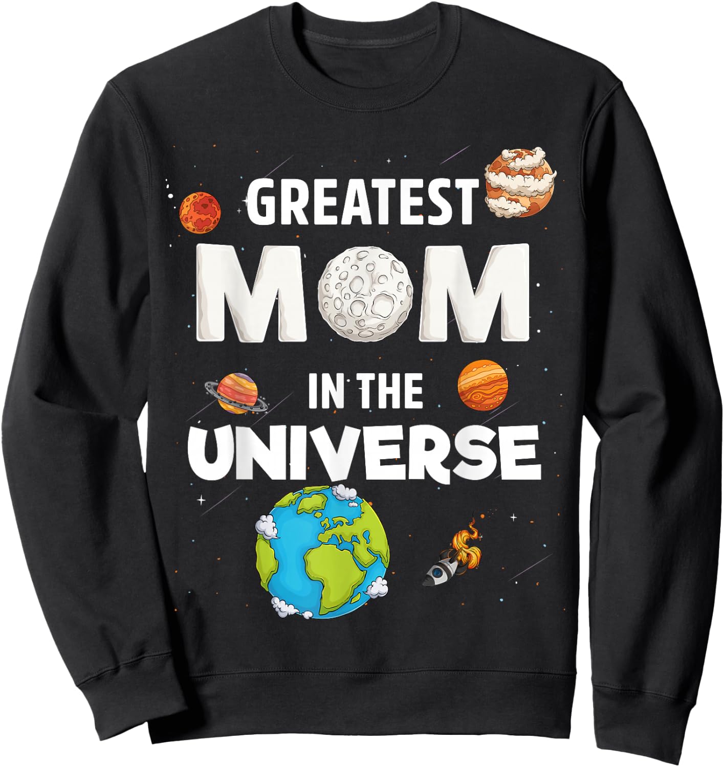 Greatest Mom in The Universe Mother's Day Women Mommy Mama Sweatshirt - Sweatshirt | Black