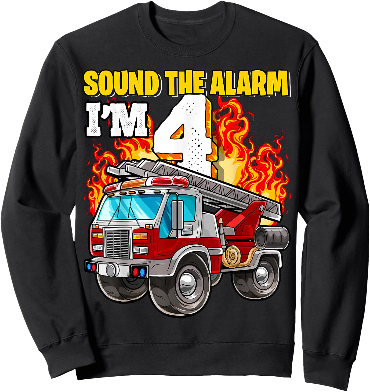 Sound the Alarm I'm 4 4th Birthday Fireman Firetruck Boys Sweatshirt - Sweatshirt | Black
