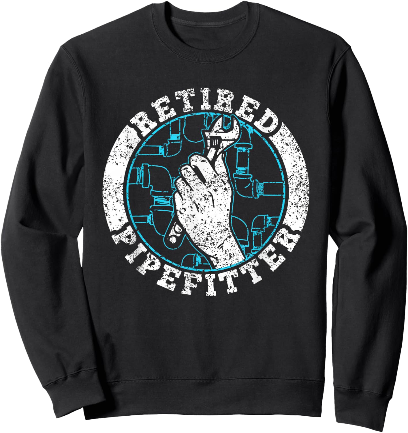 Retired Pipefitter Plumber Pipefitting Pipe Pipefitter Sweatshirt - Sweatshirt | Black