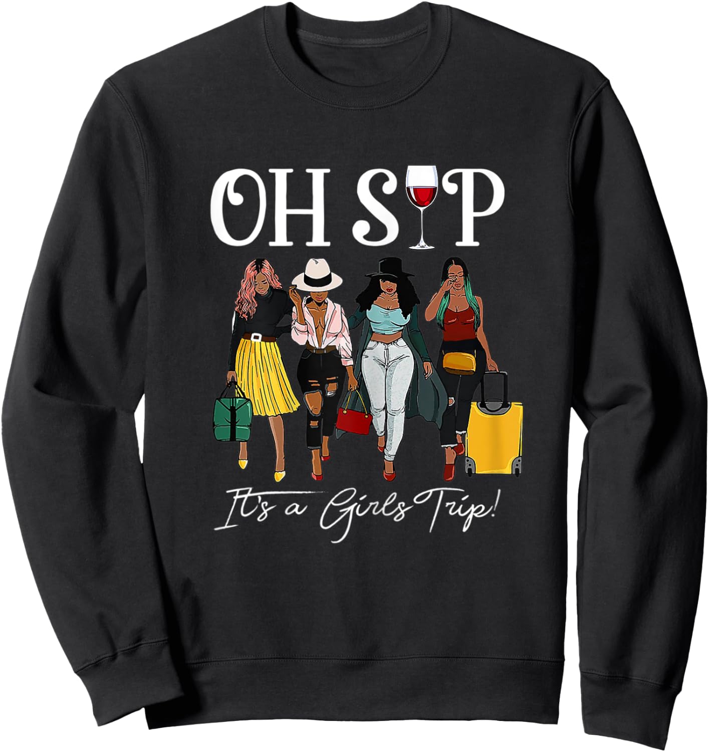 Oh Sip It's A Girls Trip Sweatshirt - Sweatshirt | Black