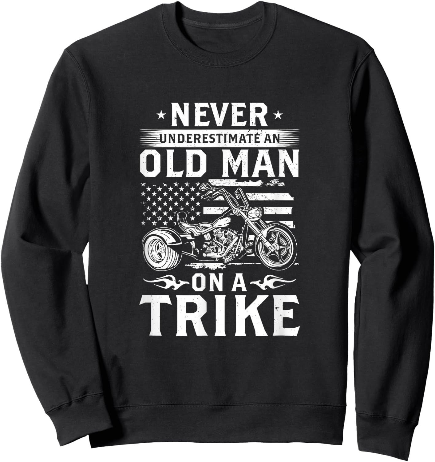 Never Underestimate an Old Man On A Trike - Trike Triker Sweatshirt - Sweatshirt | Black