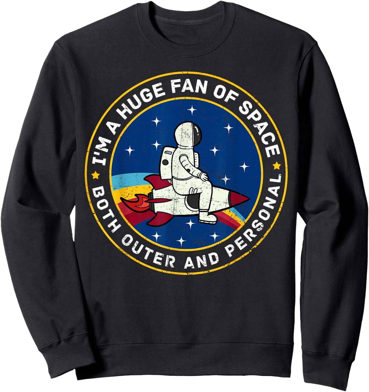 I'm A Huge Fan Of Space Both Outer And Personal Outer Space Sweatshirt - Sweatshirt | Black