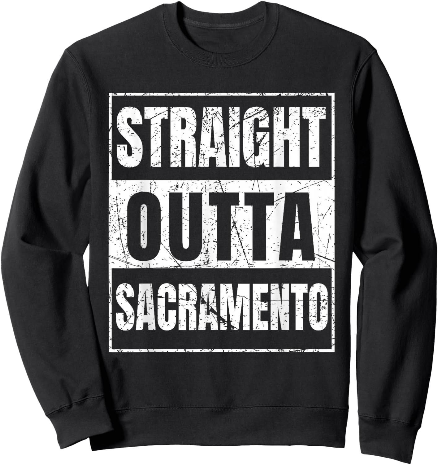Straight Outta Sacramento California Sweatshirt - Sweatshirt | Black