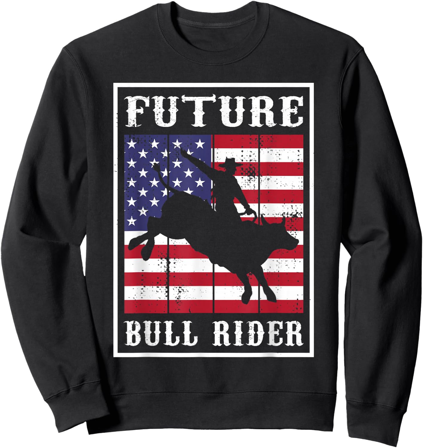 Future Bull Rider American Rodeo Patriotic USA Bull Riding Sweatshirt - Sweatshirt | Black
