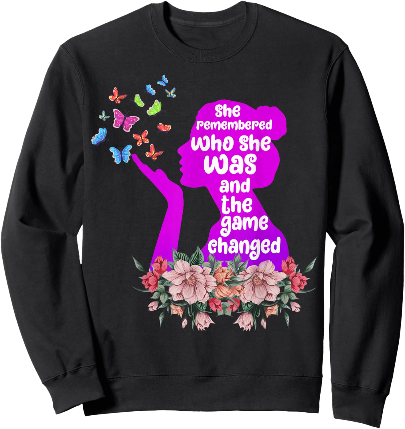 She Remembered Who She Was And The Game Changed Sweatshirt - Sweatshirt | Black