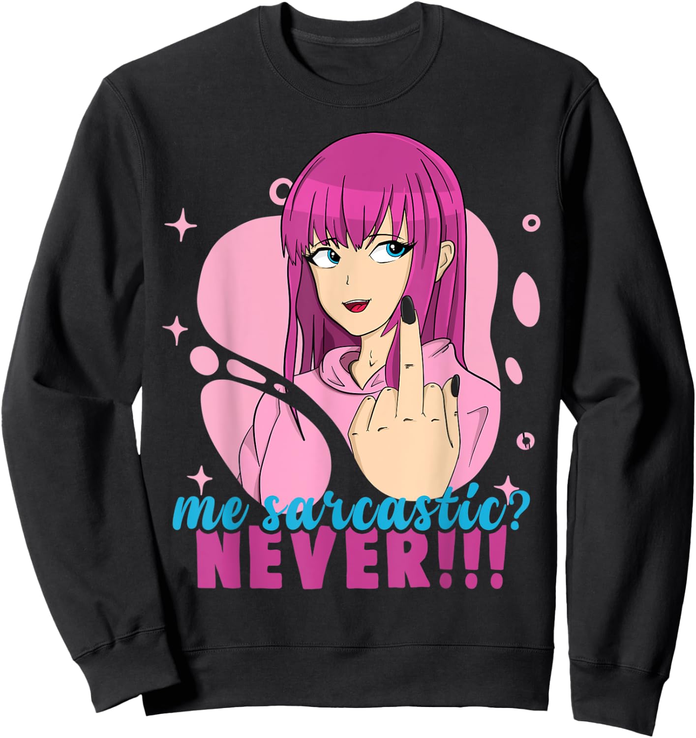 Me Sarcastic? Never! Pastel Goth Anime Girl Flipping Off Sweatshirt - Sweatshirt | Black