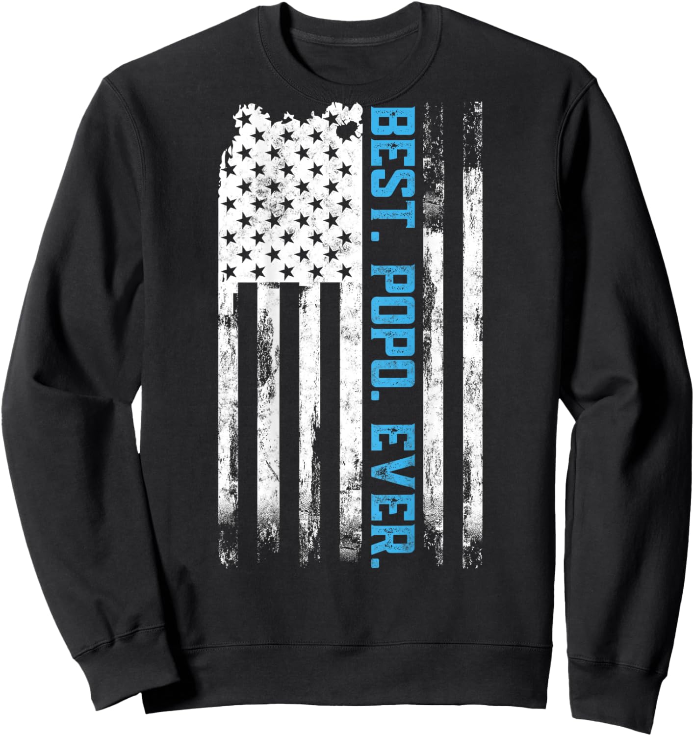 Best Popo Ever American USA flag Father’s Day Gift Popo Women Men Sweatshirt - Sweatshirt | Black