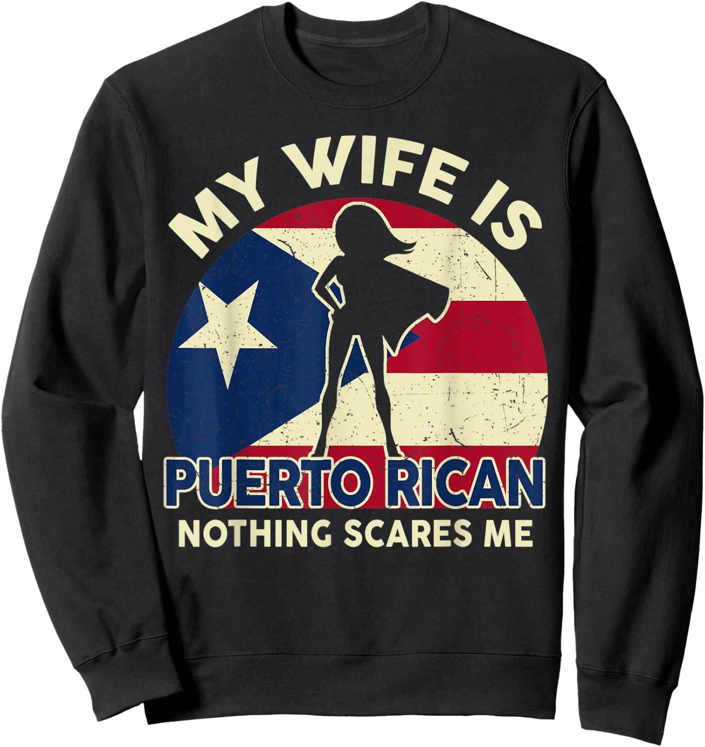 Puerto Rico Flag Shirt My Wife Is Puerto Rican Dad Gifts Sweatshirt - Sweatshirt | Black