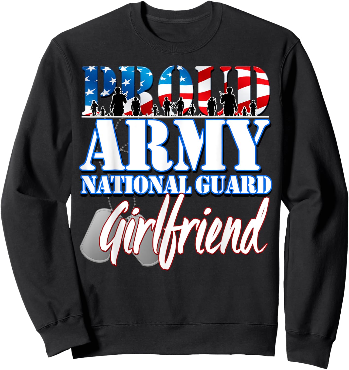 Proud Army National Guard Girlfriend Dog Tag Flag Shirt Sweatshirt - Sweatshirt | Black