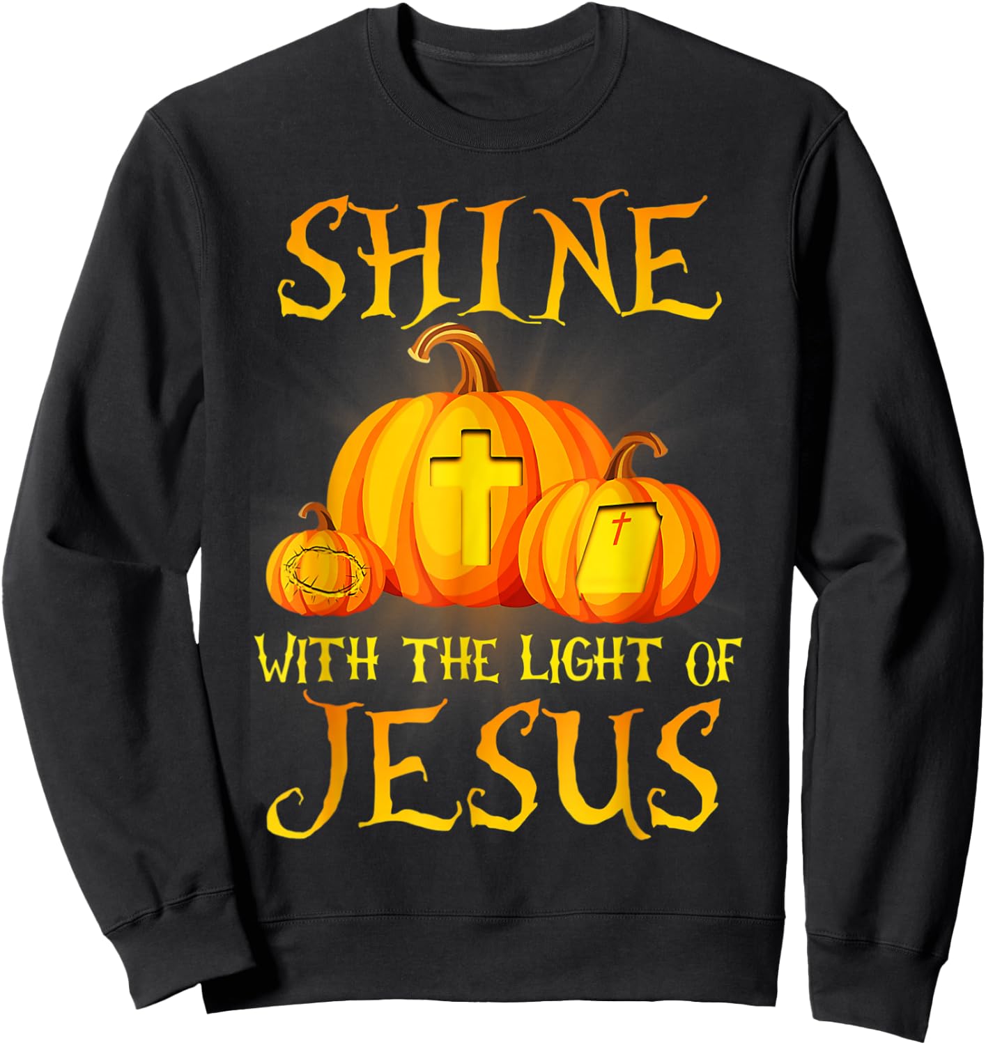 Jack O Lantern Jesus Pumpkin Shine With The Light Of Jesus Sweatshirt - Sweatshirt | Black