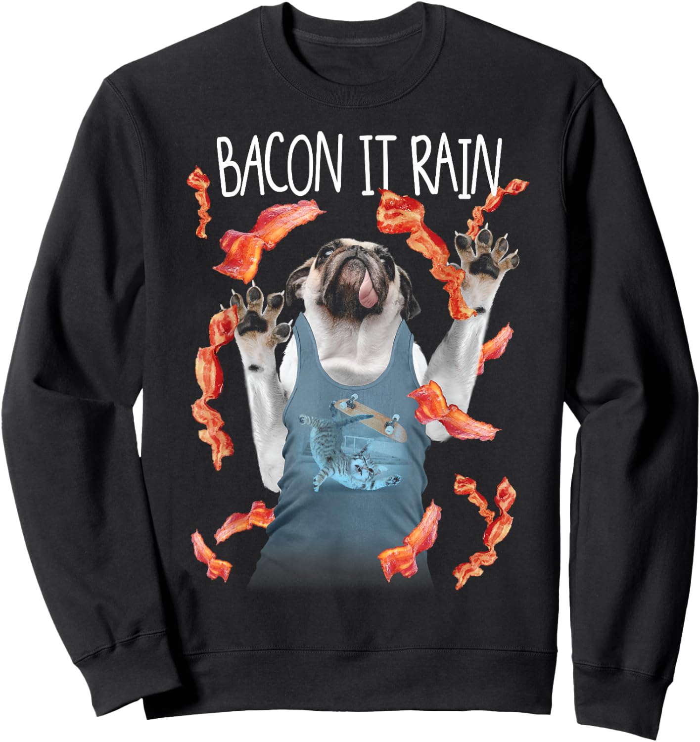 Bacon It Rain Pug Funny Graphic Sweatshirt - Sweatshirt | Black