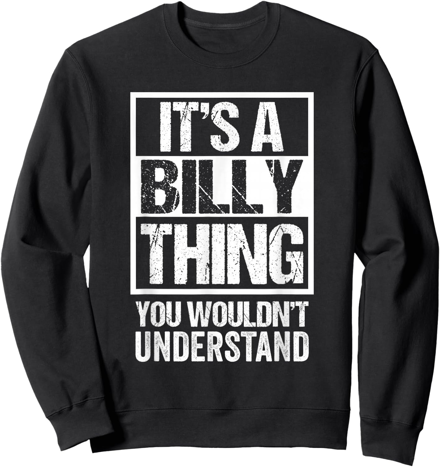 It's A Billy Thing You Wouldn't Understand - First Name Sweatshirt - Sweatshirt | Black