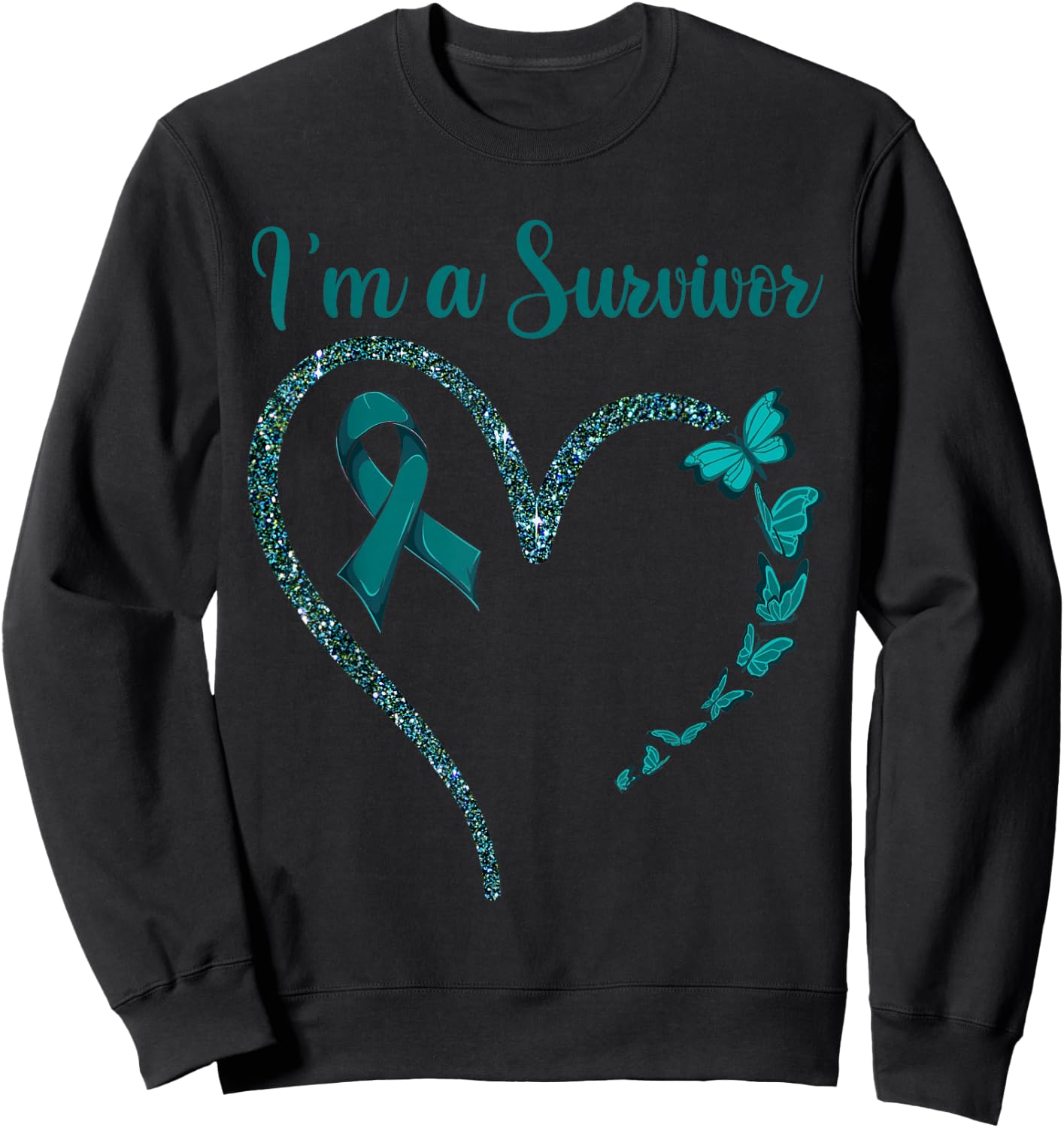 Ovarian Cancer Awareness Shirt, I’m A Survivor Teal Ribbon Sweatshirt - Sweatshirt | Black