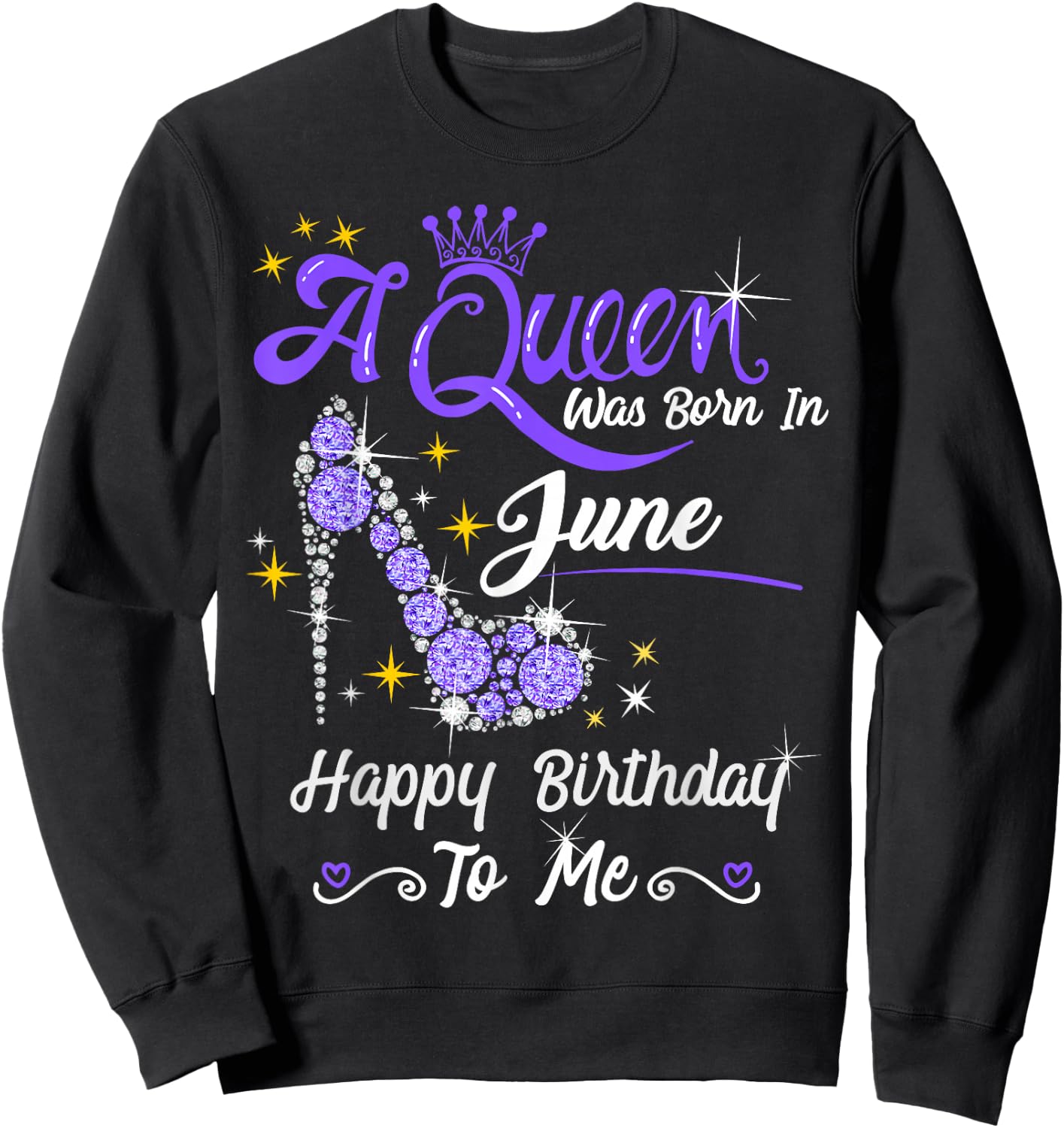 A Queen was Born in June Happy Birthday to Me High Heel Sweatshirt - Sweatshirt | Black