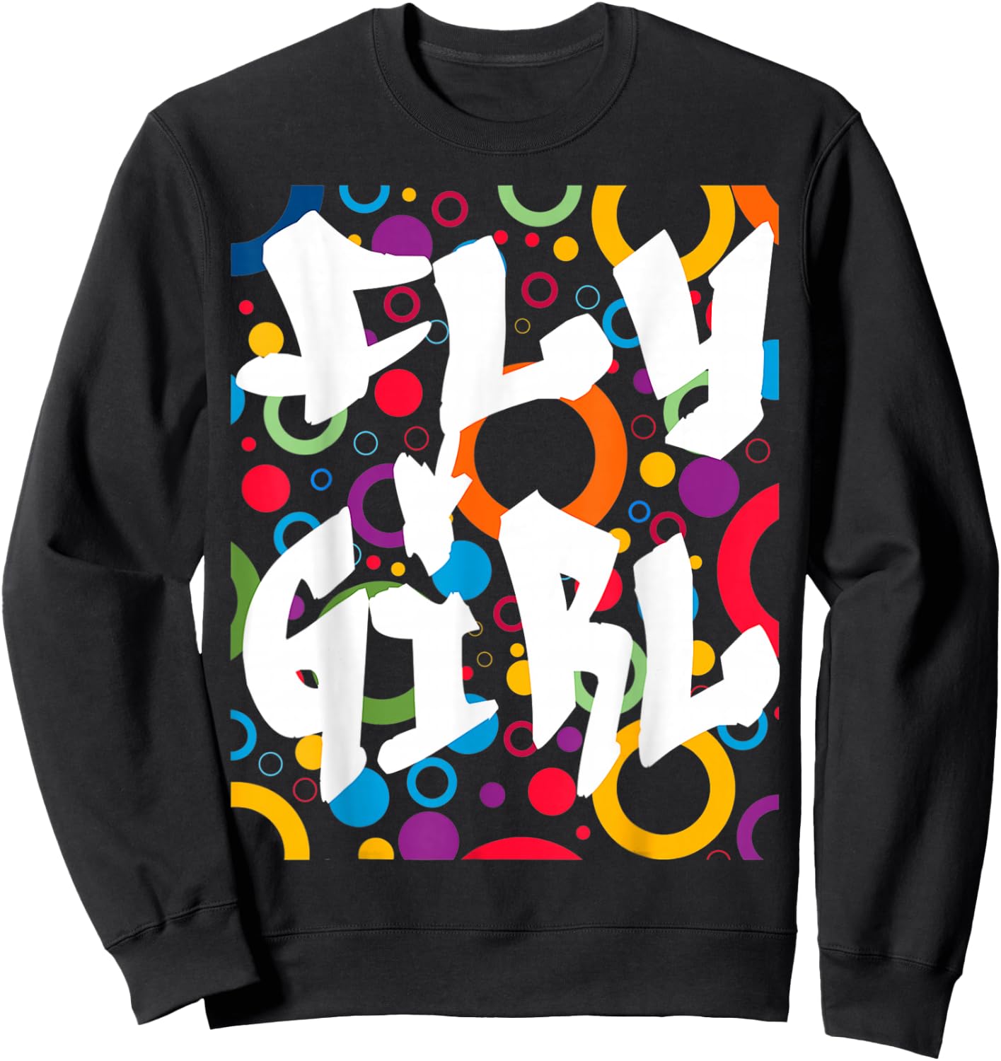 Fly Girl 80s 90s B-Girl Old School Hip Hop Sweatshirt - Sweatshirt | Black