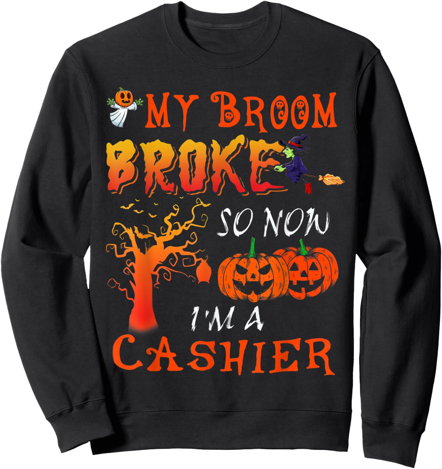 Funny My Broom Broken Halloween Cashier Halloween Costume Sweatshirt - Sweatshirt | Black
